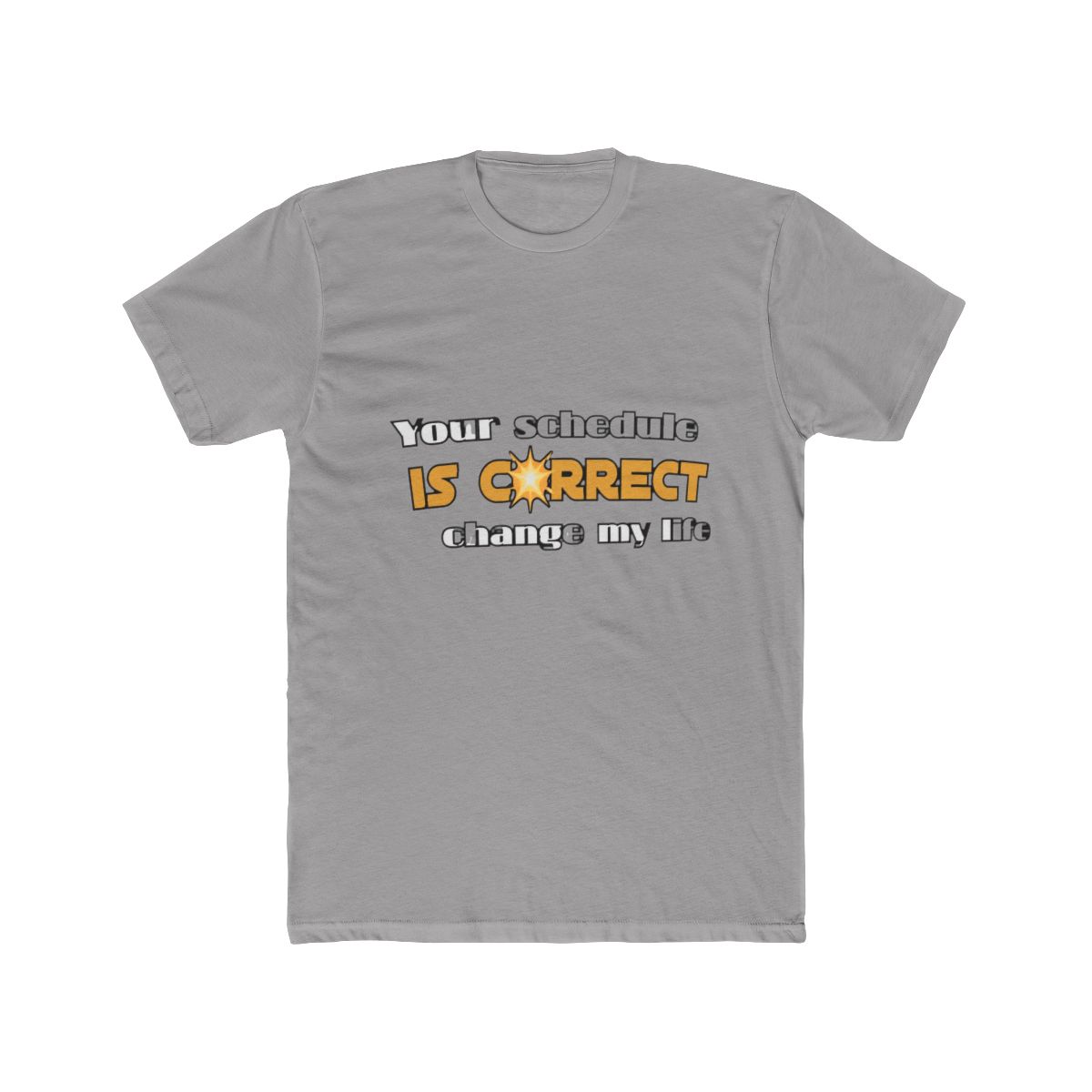 Your Schedule Is Correct Change My Life | Schedule 1 - Official Creator merchandise